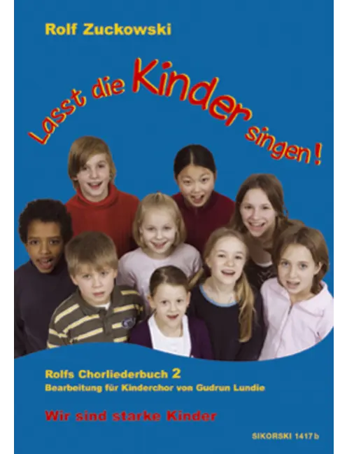 Lasst die Kinder singen! Rolfs Chorliederbuch